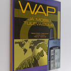 Jukka Kolari : WAP ja mobiili tulevaisuus - pikkukuva 1