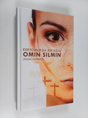 Jouni Hörkkö : Kertomuksia Kirjasta omin silmin