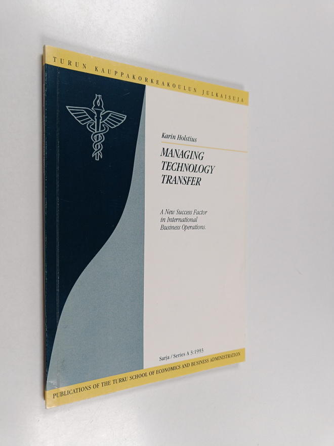 Karin Holstius : Managing technology transfer : a new suc...