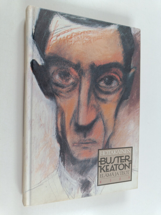 Kari Hotakainen : Buster Keaton : elämä ja teot