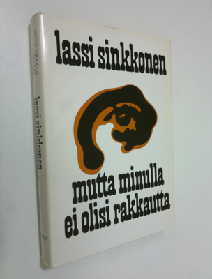 Lassi Sinkkonen : Mutta minulla ei olisi rakkautta