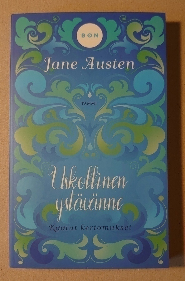 Jane Austen - Uskollinen Ystävänne, kootut kertomukset