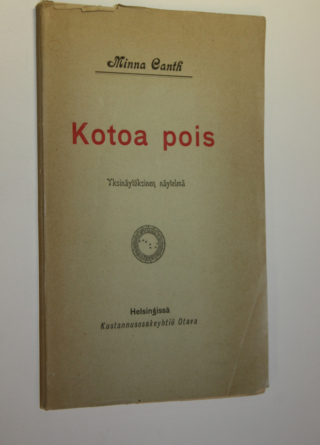 Minna Canth : Kotoa pois : yksinäytöksinen näytelmä
