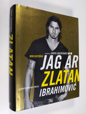 Zlatan Ibrahimovic : Jag är Zlatan Ibrahimovic : min hist...