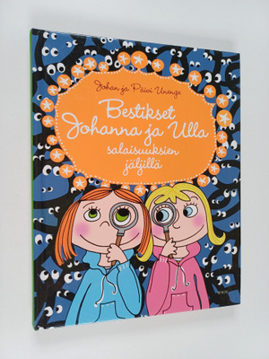 Johan Unenge : Bestikset Johanna ja Ulla salaisuuksien jä...
