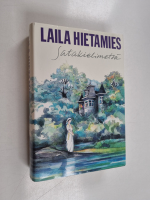 Laila Hietamies : Satakielimetsä : romaani