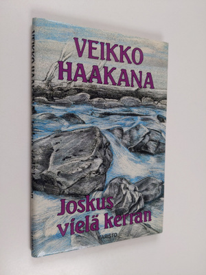 Veikko Haakana : Joskus vielä kerran