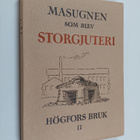 Karl Ekman : Masugnen som blev storgjuteri : Högfors bruk 2 - pikkukuva 1