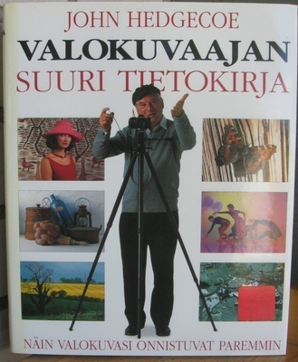 John Hedgecoe: Valokuvaajan suuri tietokirja. 264 s.