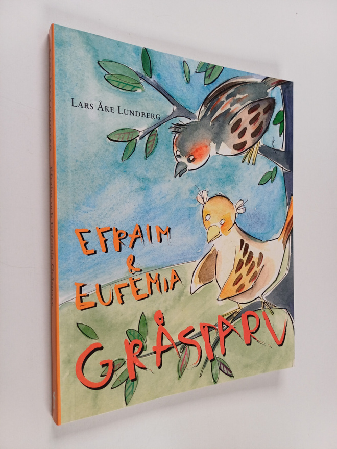 Lars Åke Lundberg : Efraim & Eufemia Gråsparv