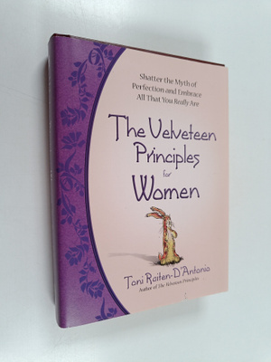 Toni Raiten-D'Antonio : The Velveteen Principles for Wome...