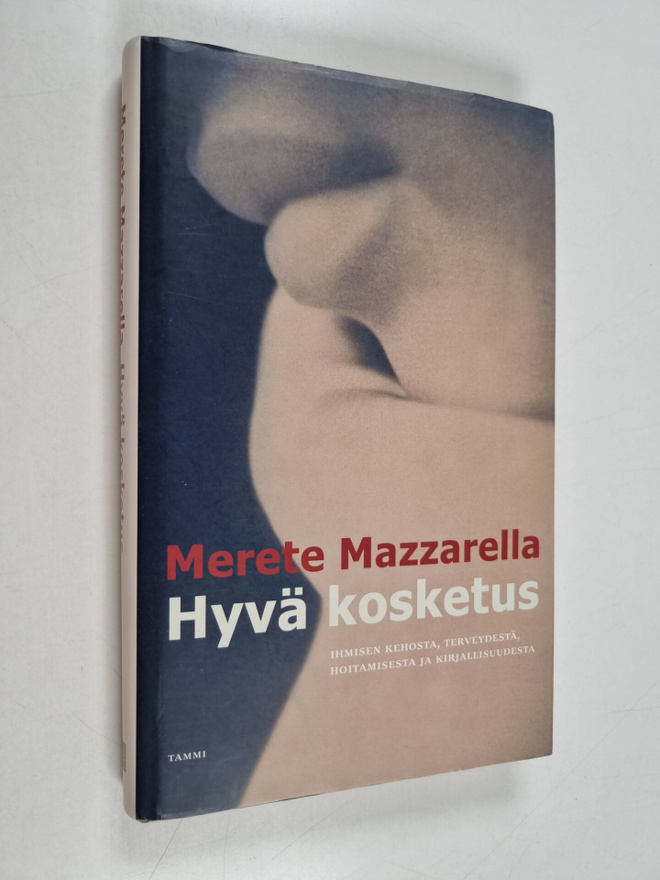 Merete Mazzarella : Hyvä kosketus : ihmisen kehosta, terv...