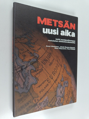 Metsän uusi aika : kohti monipuolisempaa metsäalan elinke...