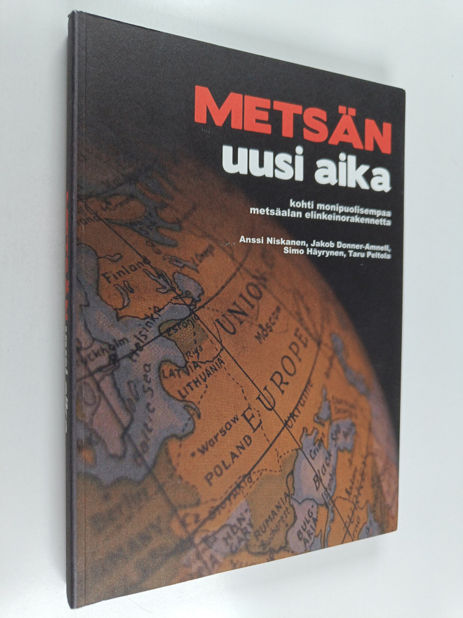 Metsän uusi aika : kohti monipuolisempaa metsäalan elinke...
