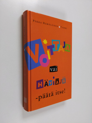 Pekka Hämäläinen : Voittaja vai häviäjä - päätä itse (sig...