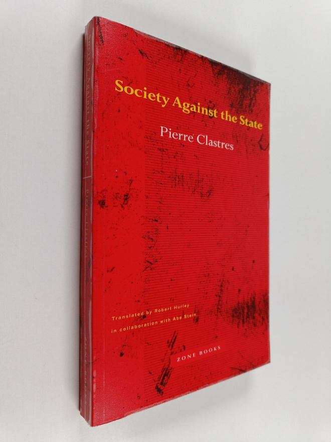 Pierre Clastres : Society against the state : essays in p...
