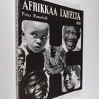 Fritz Pawelzik : Afrikkaa läheltä : Tapahtumia ja tapaamisia - pikkukuva 1