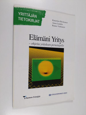 Rauno Vanhanen ym. : Elämäni yritys - ohjeita yrityksen p...