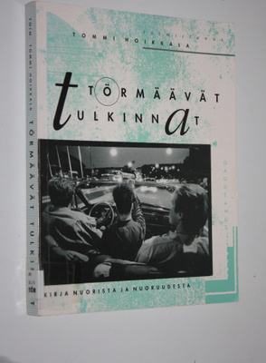 Tommi (toim.) Hoikkala : Törmäävät tulkinnat : kirja nuor...