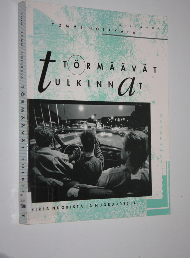 Tommi (toim.) Hoikkala : Törmäävät tulkinnat : kirja nuor...