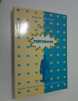 Raimo (toim.) Parikka : Työ ja työttömyys