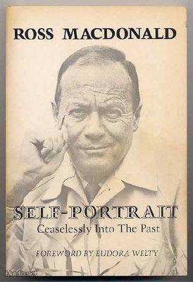 Macdonald, Ross: Self-Portrait: Ceaselessly Into The Past