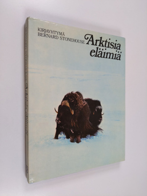 Bernard Stonehouse : Arktisia eläimiä : maapallon pohjois...