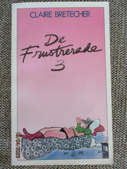 Claire Bretecher DE FRUSTRERADE 3 (som ny, pocket)