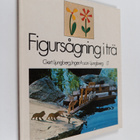 Gert Ljungberg : Figursågning i trä - pikkukuva 1
