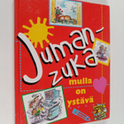 Taru Väyrynen : JUumanzuka mulla on ystävä - pikkukuva 1