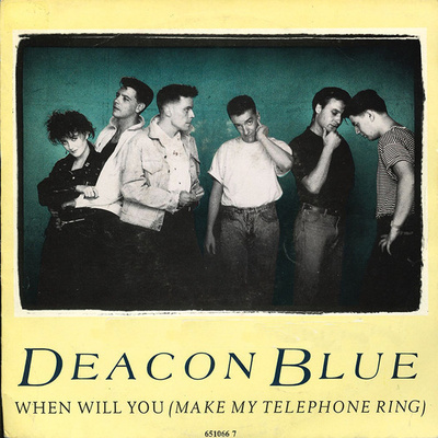 Deacon Blue : When Will You (Make My Telephone Ring - 7"