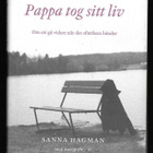 Hagman, Sanna : Pappa tog sitt liv - pikkukuva 1