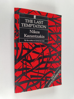 Nikos Kazantzakis : The Last Temptation