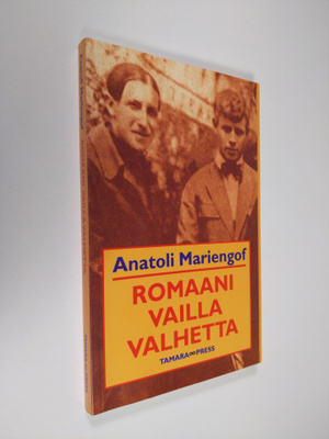 Anatoli Mariengof : Romaani vailla valhetta