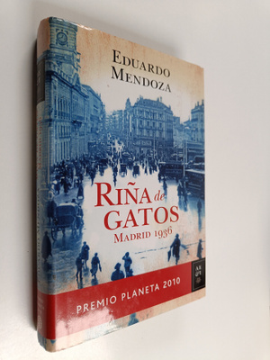 Eduardo Mendoza : Rina de gatos : Madrid 1936