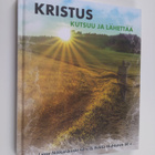 Kristus kutsuu ja lähettää : toiminnanjohtaja Lasse Nikka... - pikkukuva 1