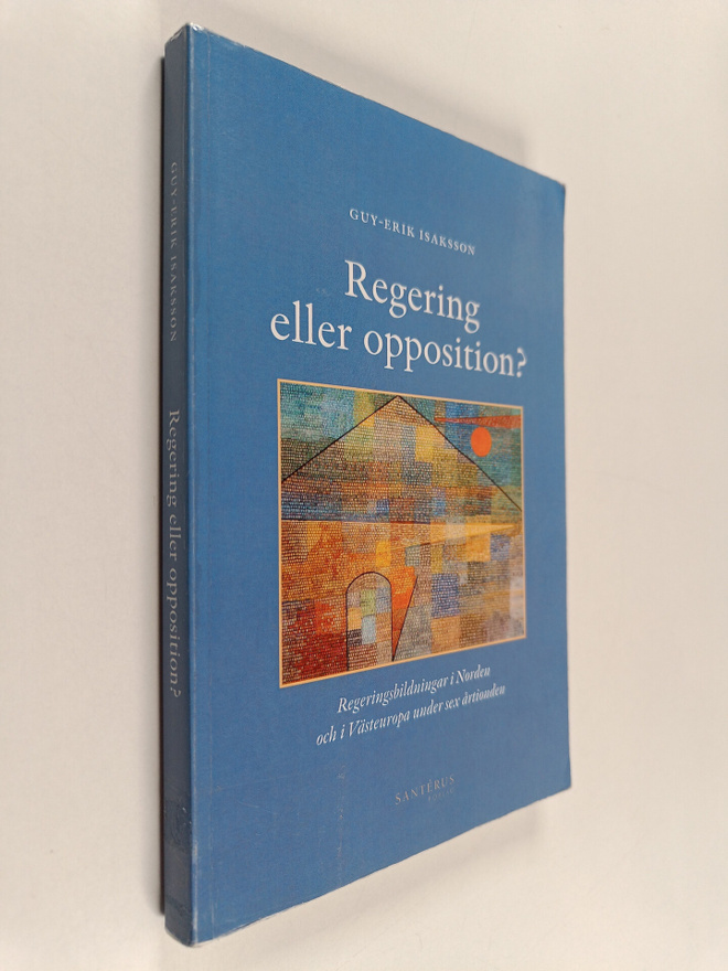 Guy-Erik Isaksson : Regering eller opposition? : regering...