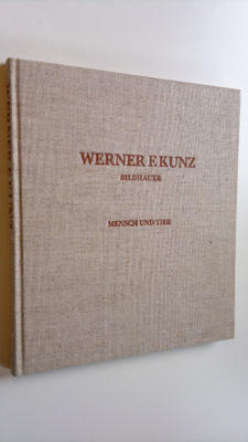 Werner F. Kunz : Bildhauer (1896-1981) Mensch und Tier