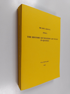 Rita Honti : The history of western art music in quotes
