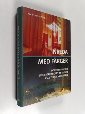 Sisustuksia väreittäin = Interior i farger = Interiorer s...