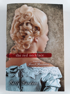 Sally Gardner : The Red Necklace - A Story of the French ...