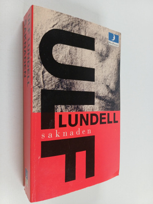 Ulf Lundell : Saknaden - roman