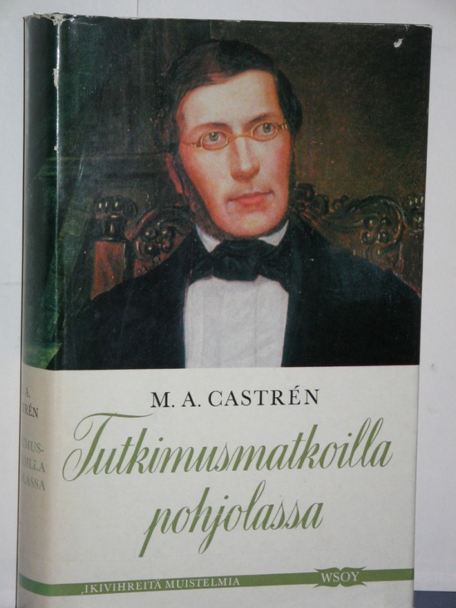 M.A. Castren : Tutkimusmatkoilla pohjolassa