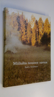 Aarre Syrjänen : Miilulta nousee savua