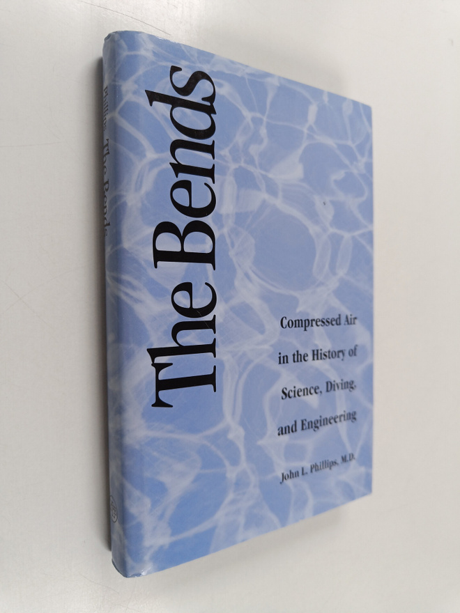 John L. Phillips : The Bends - Compressed Air in the Hist...