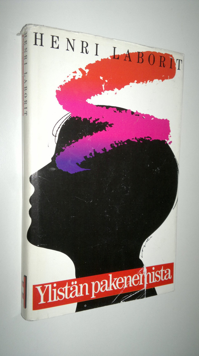 Henri Laborit : Ylistän pakenemista