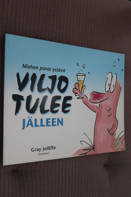 Gray Jolliffe : Miehen paras ystävä Viljo tulee jälleen