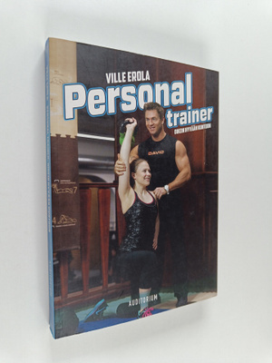 Ville Erola : Personal trainer : oikein hyvään kuntoon