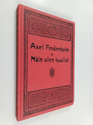Axel Fredenholm : Näin olen kuullut = Itio maya strutam :...