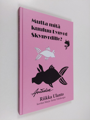 Riikka Ulanto : Mutta mitä kuuluu Lynyrd Skynyrdille?